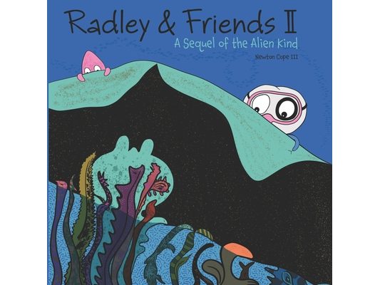 Radley & Friends II: A Sequel of the Alien Kind