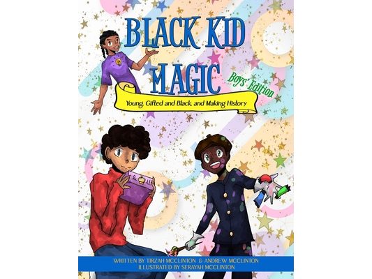 Black Kid Magic: Young, Gifted and Black, and Making History
