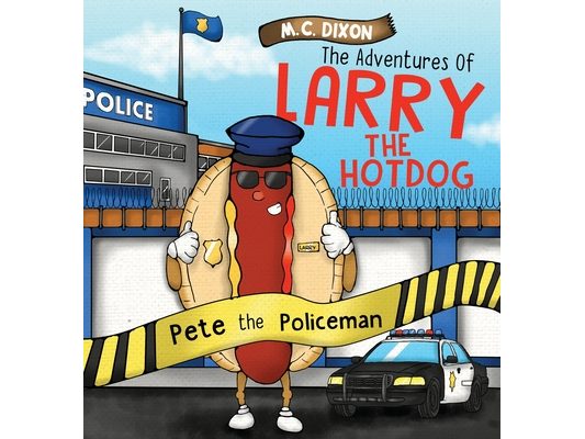 The Adventures of Larry the Hot Dog: Pete the Policeman