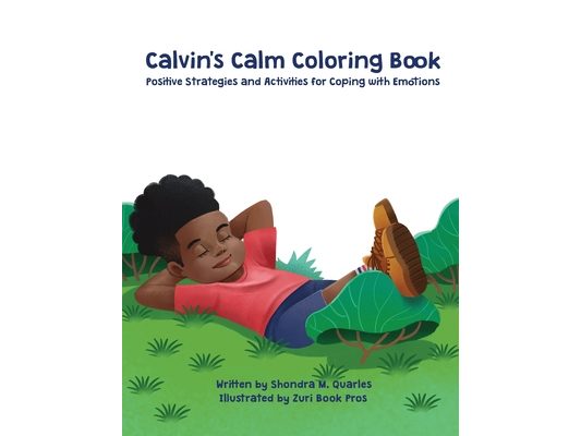 Calvin's Calm Coloring Book: Positive Strategies and Activities for Coping with Emotions