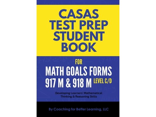 CASAS Test Prep Student Book for Math GOALS Forms 917M and 918M Level C/D
