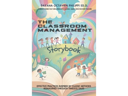 THE Classroom Management Storybook: Effective Practices Inspired by Classic Methods, Reimagined Through Timeless Tales