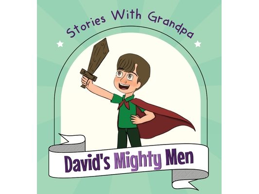 David's Mighty Men: Stories With Grandpa