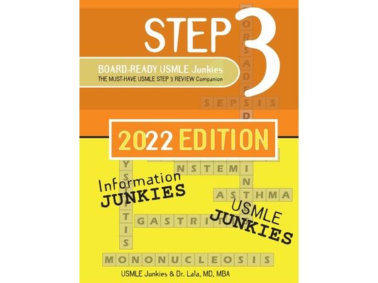 Step 3 Board-Ready USMLE Junkies 2nd Edition: The Must-Have USMLE Step 3 Review Companion