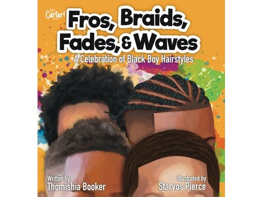 Fros, Braids, Fades, and Waves: A Celebration of Black Boy Hairstyles