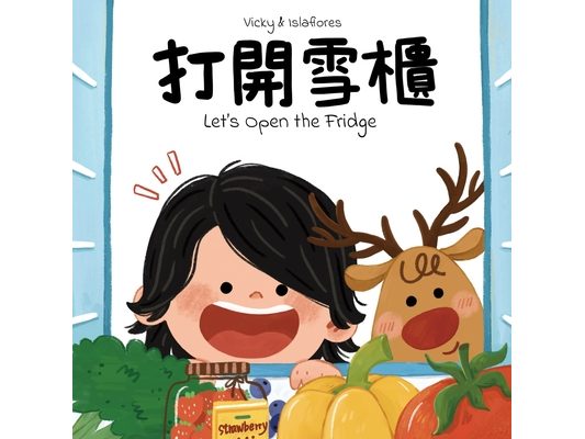 Let's Open the Fridge: A Fun Food and Counting Book in Cantonese and English