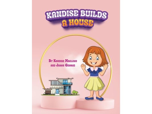 Kandise builds a house