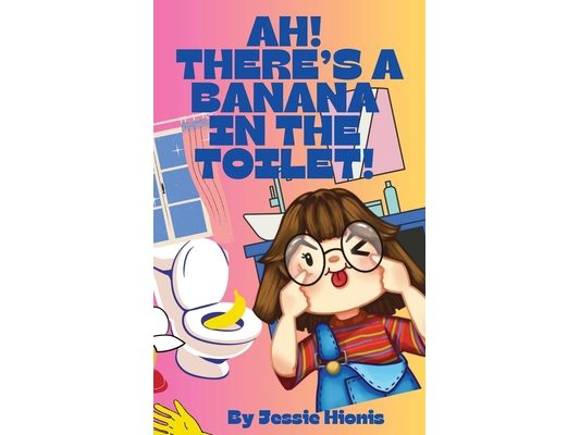 Ah! There's a Banana in the Toilet!