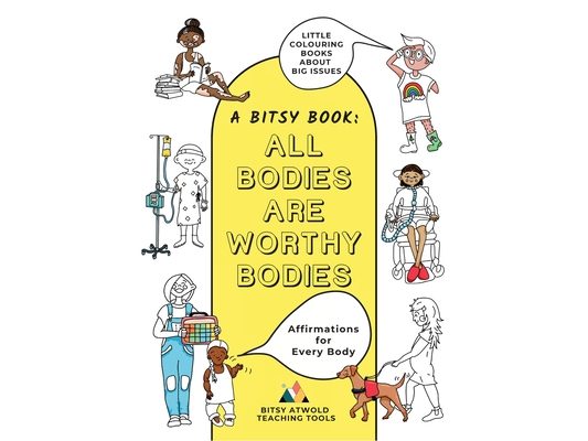 All Bodies Are Worthy Bodies: Affirmations for Every Body