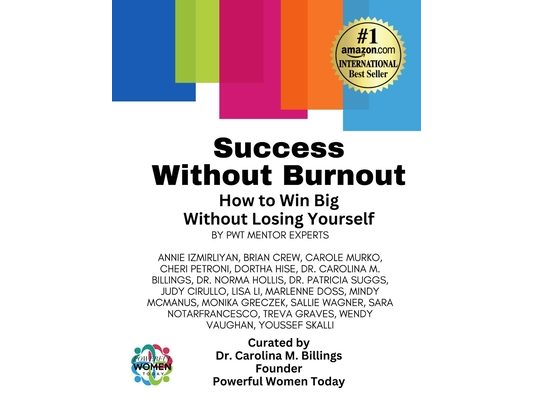 Success Without Burnout.: How to Win Big Without Losing Yourself
