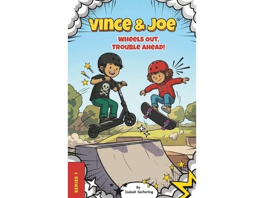 Vince & Joe: Wheels Out, Trouble Ahead!: Book 1 - 5 Funny Illustrated Scooter and Skateboard Stories for Kids Ages 6-8