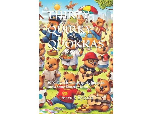Thirty Quirky Quokkas: 30 "QU" words with 30 quirky limericks (and a bonus Dinosaur Book)