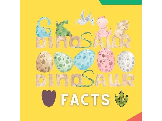 Dinosaur Facts: Facts by Kids for Kids