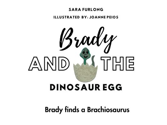 Brady and the Dinosaur Egg- Brady finds a Brachiosaurus