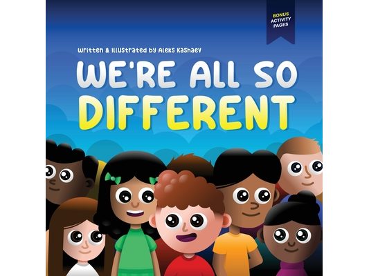 We're All So Different: A Children's Picture Book about Diversity, Acceptance and Empathy