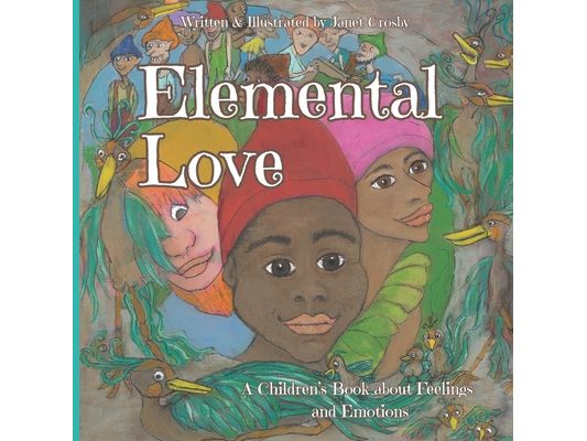 Elemental Love: A Collection of 7 Inspirational Rhyming Stories for Children about Feelings, Emotions & Values