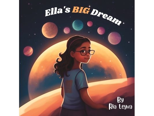 Ella's BIG Dream - A Fun and Motivating Children's Book