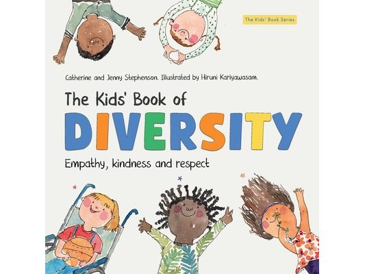 The Kids' Book of Diversity: Empathy, Kindness and Respect for Differences