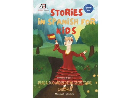 Stories in Spanish for Kids: Read Aloud and Bedtime Stories for Children Bilingual Book 1