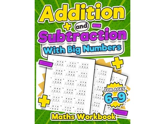 Addition and Subtraction Maths Workbook Kids Ages 6-9 Adding and Subtracting Timed Maths Test Drills Kindergarten, Grade 1, 2 and 3 Year 1, 2,3 and 4