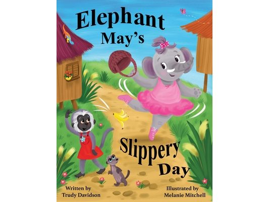 Elephant May's Slippery Day: Come and find out how to stop an elephant sliding down a hill!