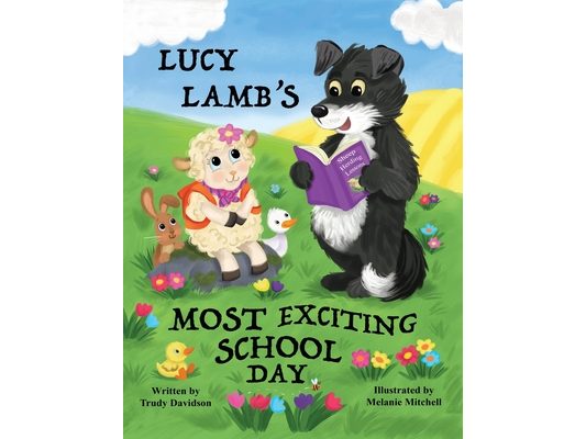 Lucy Lamb's Most Exciting School Day: Encourages a positive attitude towards school and learning