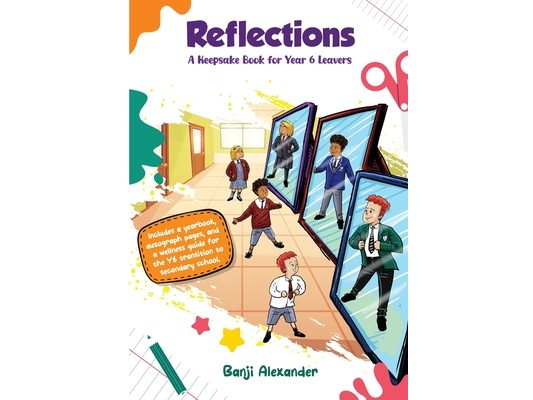 Reflections: A Keepsake Book For Year 6 Leavers
