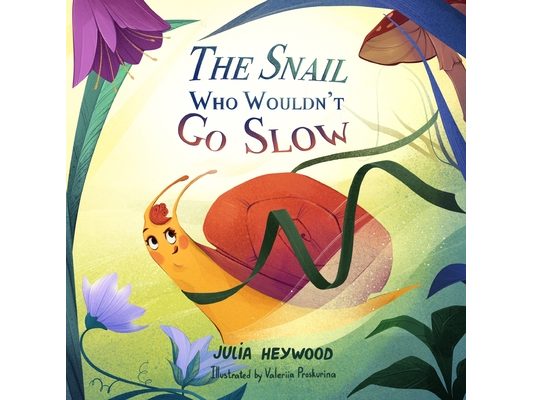 The Snail Who Wouldn't Go Slow