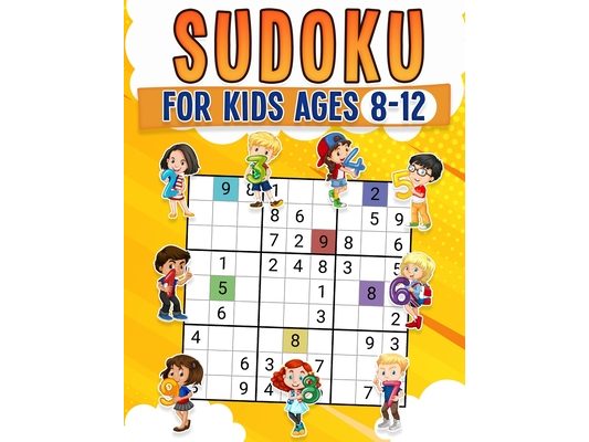 Sudoku for Kids Ages 8-12 Childrens Activity Book With Over 340 Sudoku Puzzles Grids Include 4x4, 6x6, and 9x9 Easy, Medium, and Hard Skill Levels Sol