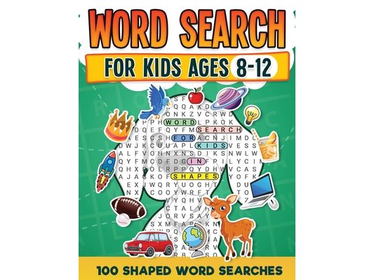 Word Search For Kids Ages 8-12 100 Fun Shaped Word Search Puzzles Childrens Activity Book Advanced Level Puzzles Search and Find to Improve Vocabulary
