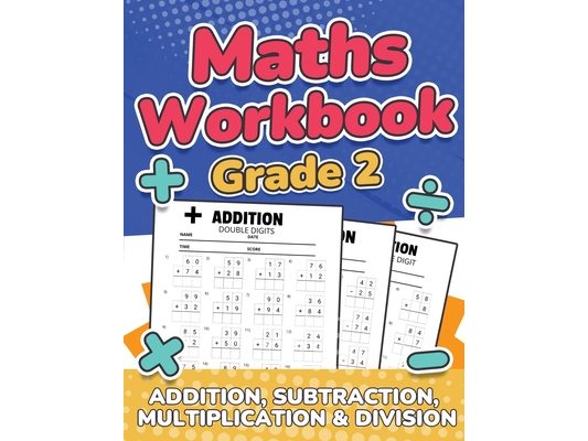 Maths Grade 2 Addition, Subtraction, Multiplication and Division Over 100 Timed Math Test Drills 2nd Grade Maths Activity Book Daily Practice Large Pr