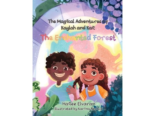 The Magical Adventures of Kaylah & Kai: The Enchanted Forest