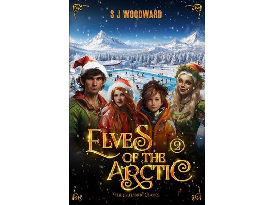 Elves of the Arctic 2: The Elflympic Games: A Magical Christmas Adventure at the North Pole - Chapter Book for Kids Ages 7-11