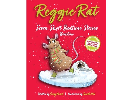 Reggie Rat Seven Short Bedtime Stories Book 1: One Story for each Night of the Week