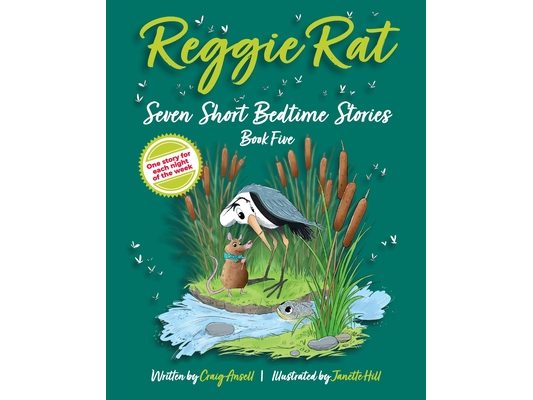 Reggie Rat Seven Short Bedtime Stories Book 5: One Story for each Night of the Week