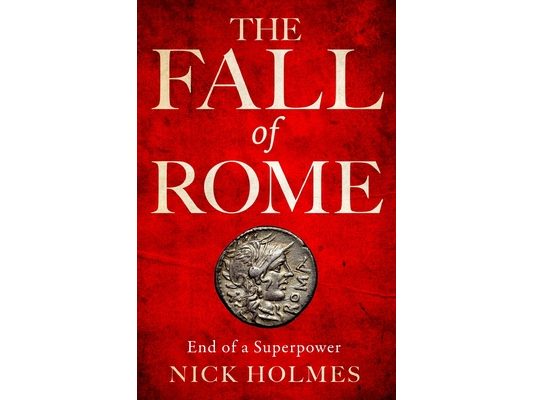The Fall of Rome: End of a Superpower