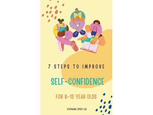 7 steps to Improve self-confidence for 8-12 year olds