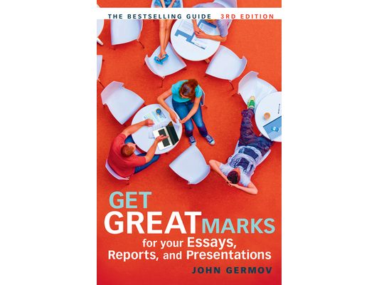 Get Great Marks for Your Essays, Reports, and Presentations