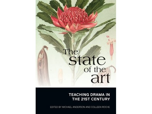 The State of the Art: Teaching Drama in the 21st Century