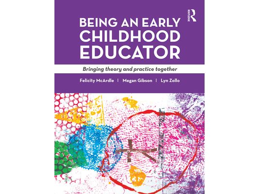 Being an Early Childhood Educator: Bringing Theory and Practice Together