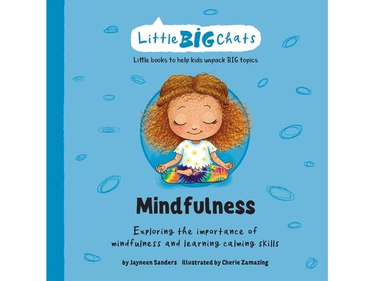 Mindfulness: Exploring the importance of mindfulness and learning calming skills