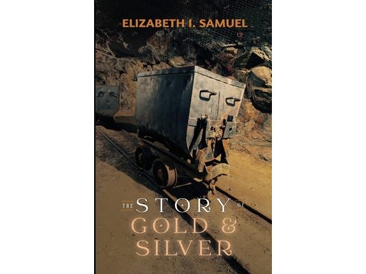 The Story of Gold and Silver