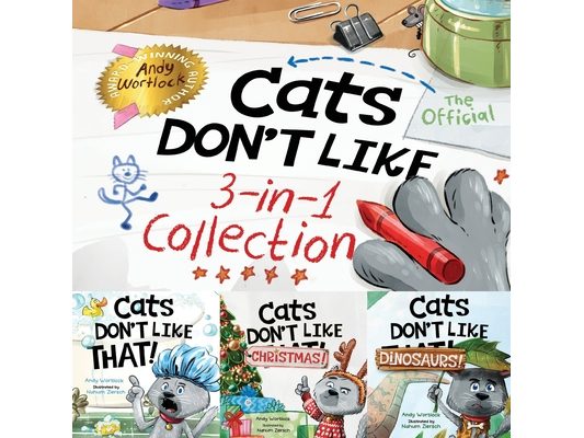 Cats Don't Like - The Official Collection: A Fun 3-in-1 Picture Book Featuring All 3 Books in the Cats Don't Like series for kids ages 3-7