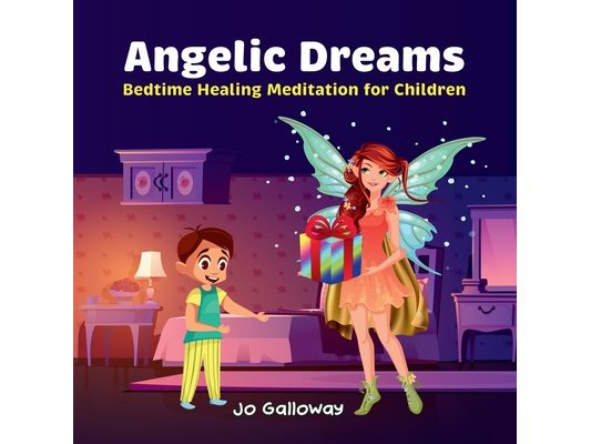 Angelic Dreams: Bedtime Healing Meditation for Children