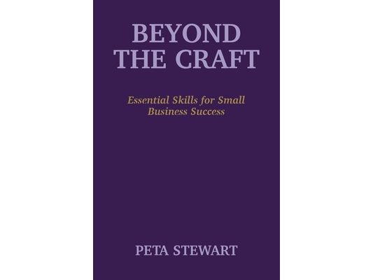 Beyond The Craft: Essential Skills for Small Business Success