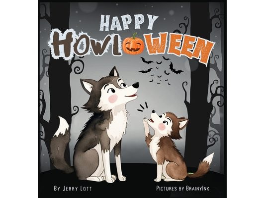Happy Howl-oween: A Spook-tacularly Fun and Pun-tastic Rhyming Halloween Illustrated Book for Little Babies, Toddlers and Kids (Puns Gift Book)