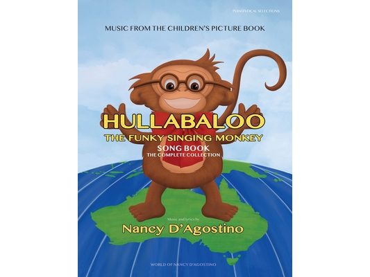 Hullabaloo The Funky Singing Monkey Song Book: The Complete Collection