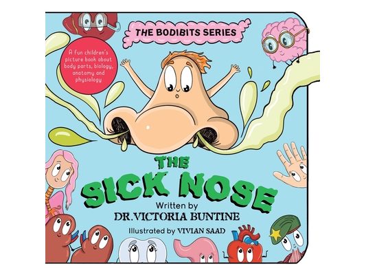 The Sick Nose: A fun children's picture book about body parts, biology, anatomy and physiology