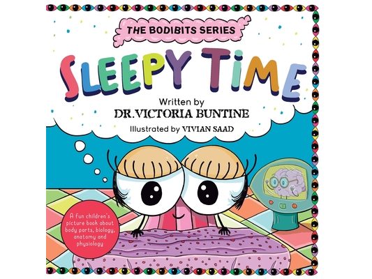 Sleepy Time: A fun children's picture book about body parts, biology, anatomy and physiology