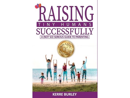 Raising Tiny Humans Successfully